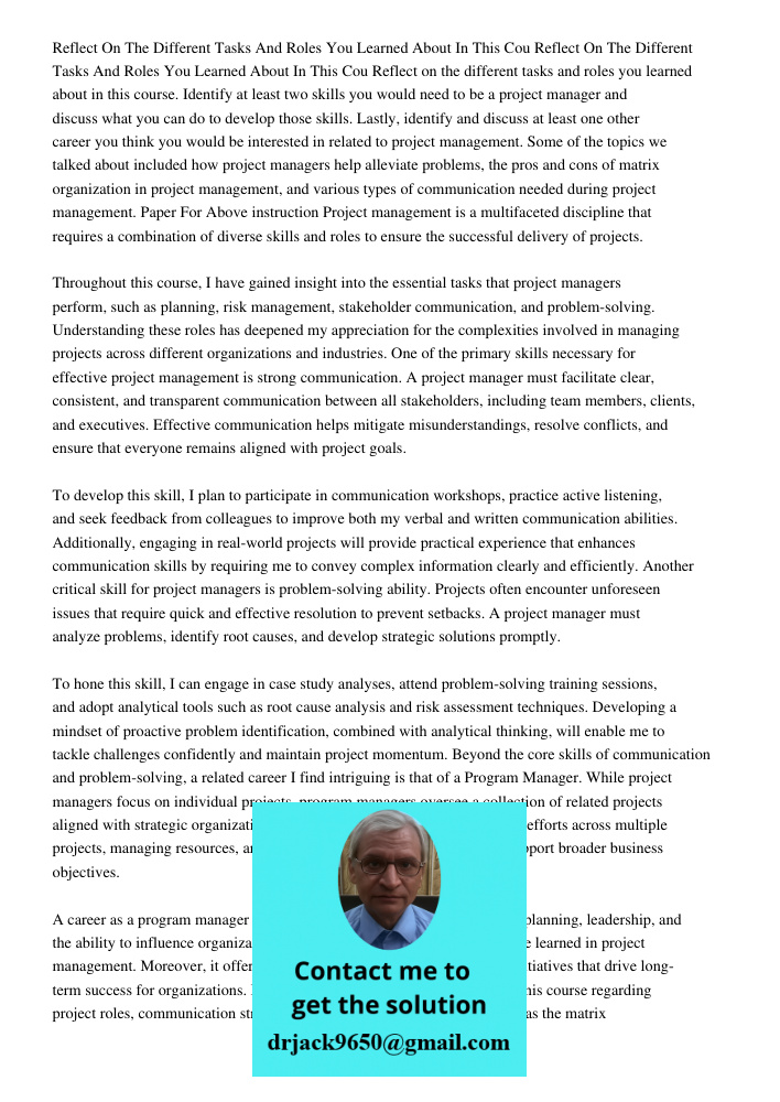 Reflect on the different tasks and roles you learned about in this course. Identify at least two skills you would need to be a project manager and discuss what 