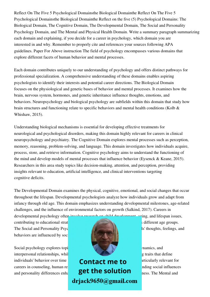 Reflect on the five (5) Psychological Domains: The Biological Domain, The Cognitive Domain, The Developmental Domain, The Social and Personality Psychology Doma