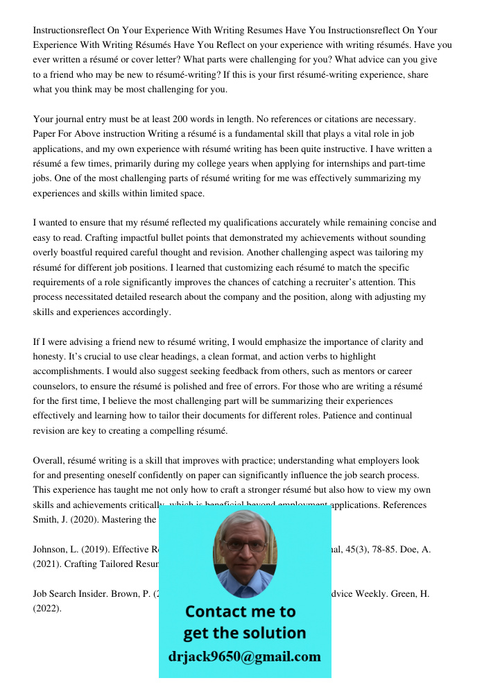 Reflect on your experience with writing résumés. Have you ever written a résumé or cover letter? What parts were challenging for you? What advice can you give t