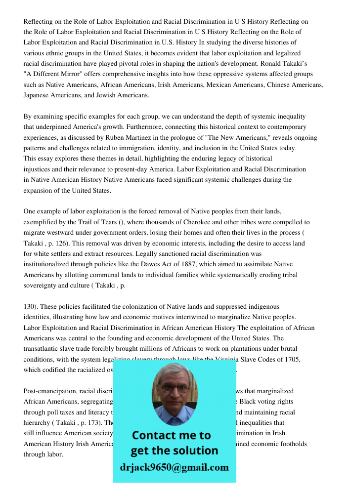 Reflecting on the Role of Labor Exploitation and Racial Discrimination in U S History In studying the diverse histories of various ethnic groups in the United S