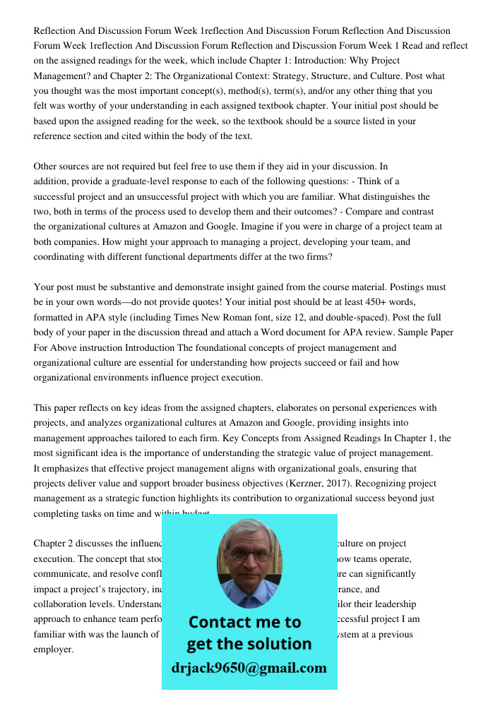 Reflection and Discussion Forum Week 1 Read and reflect on the assigned readings for the week, which include Chapter 1: Introduction: Why Project Management? an
