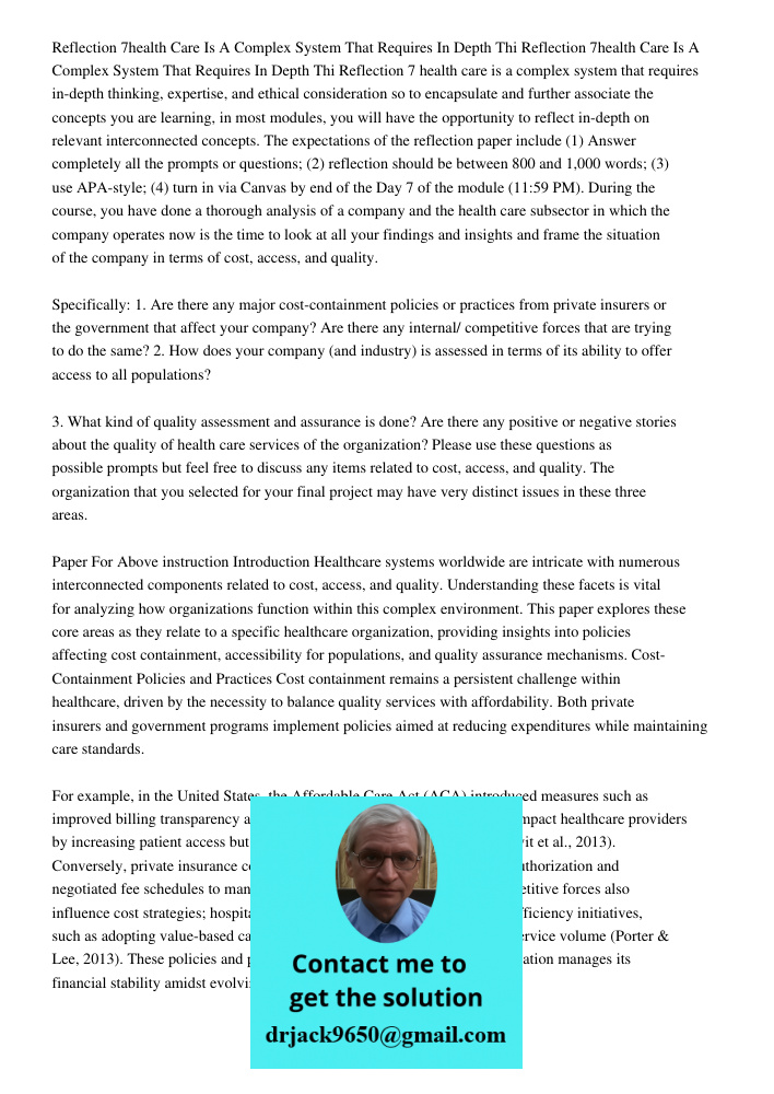 Reflection 7 health care is a complex system that requires in-depth thinking, expertise, and ethical consideration so to encapsulate and further associate the c