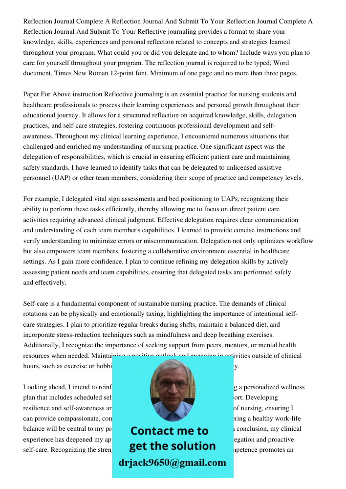 Reflective journaling provides a format to share your knowledge, skills, experiences and personal reflection related to concepts and strategies learned througho