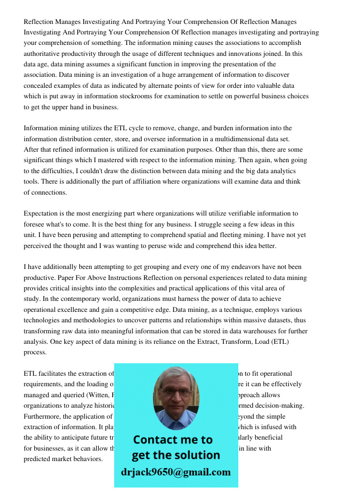 Reflection manages investigating and portraying your comprehension of something. The information mining causes the associations to accomplish authoritative prod