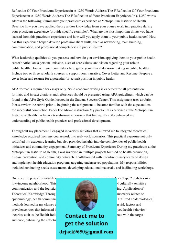 Reflection of Your Practicum Experience In a 1,250 words, address the following: Summarize your practicum experience at Metropolitan Institute of Health Describ