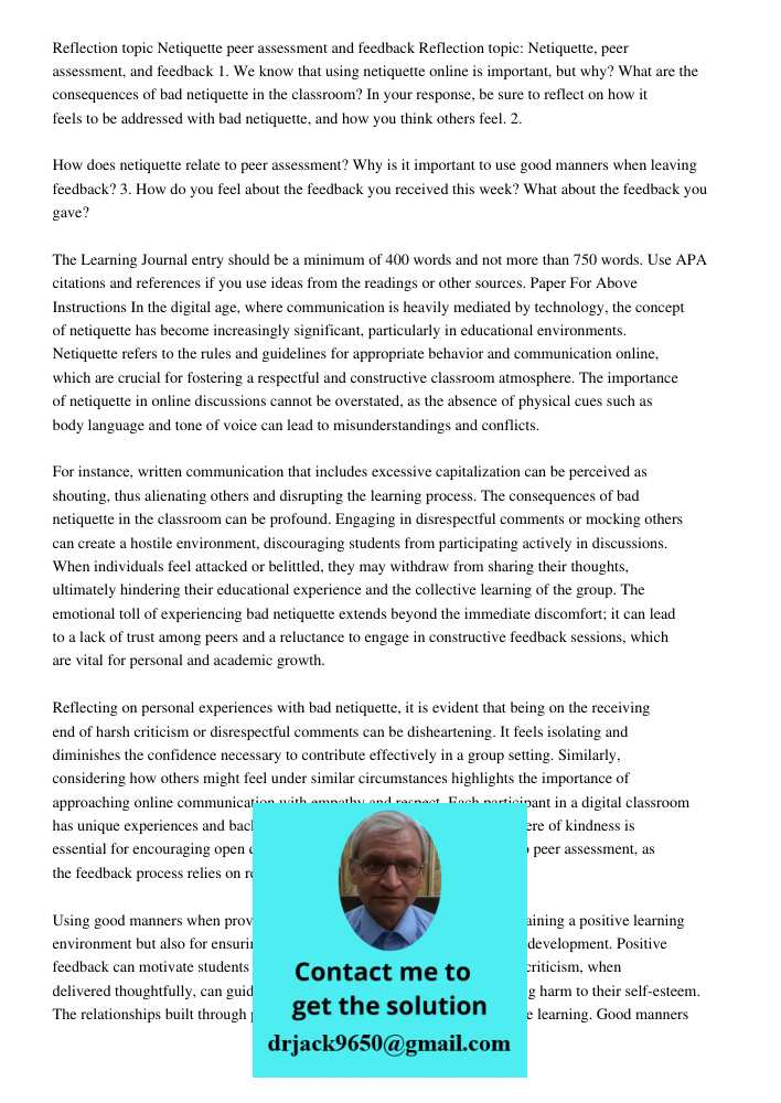 1. We know that using netiquette online is important, but why? What are the consequences of bad netiquette in the classroom? In your response, be sure to reflec
