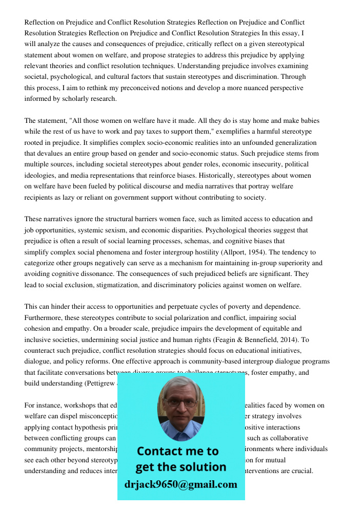Reflection on Prejudice and Conflict Resolution Strategies In this essay, I will analyze the causes and consequences of prejudice, critically reflect on a given