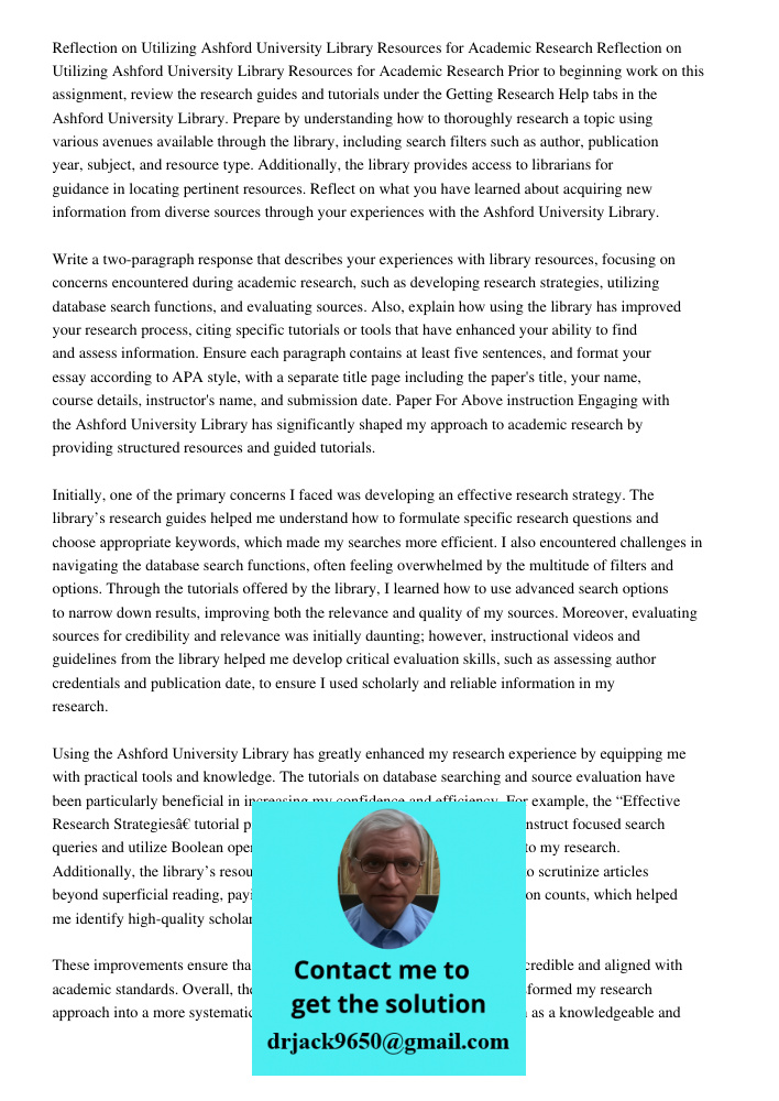 Prior to beginning work on this assignment, review the research guides and tutorials under the Getting Research Help tabs in the Ashford University Library. Pre