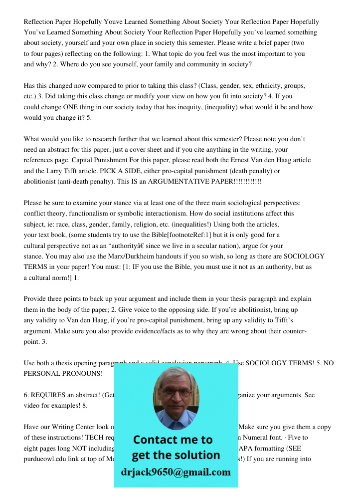 Reflection Paper Hopefully you’ve learned something about society, yourself and your own place in society this semester. Please write a brief paper (two to four