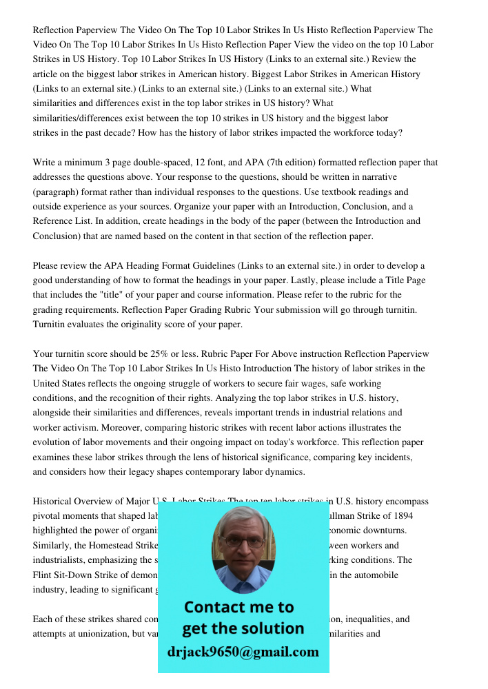Reflection Paper View the video on the top 10 Labor Strikes in US History. Top 10 Labor Strikes In US History (Links to an external site.) Review the article on