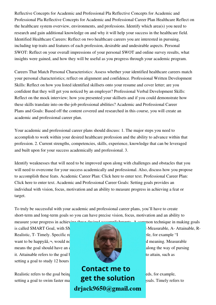 Reflective Concepts for Academic and Professional Career Plan Healthcare Reflect on the healthcare system overview, environments, and professions. Identify whic