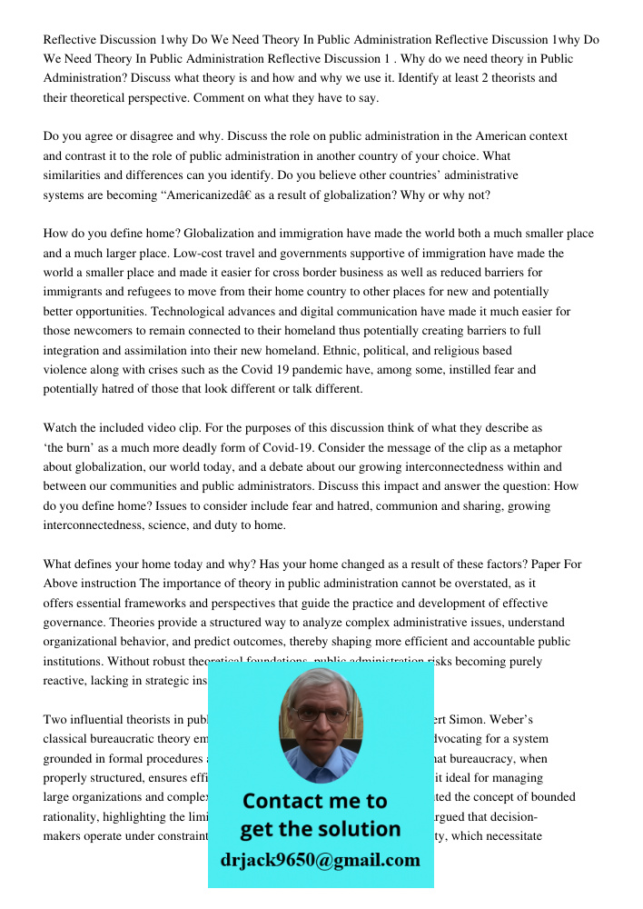 Reflective Discussion 1 . Why do we need theory in Public Administration? Discuss what theory is and how and why we use it. Identify at least 2 theorists and th