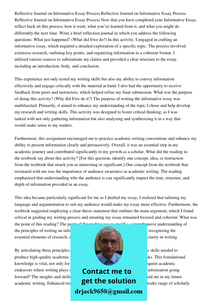 Reflective Journal on Informative Essay Process Now that you have completed your Informative Essay, reflect back on this process, how it went, what you’ve learn