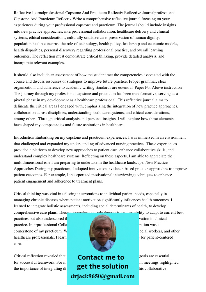 Write a comprehensive reflective journal focusing on your experiences during your professional capstone and practicum. The journal should include insights into 