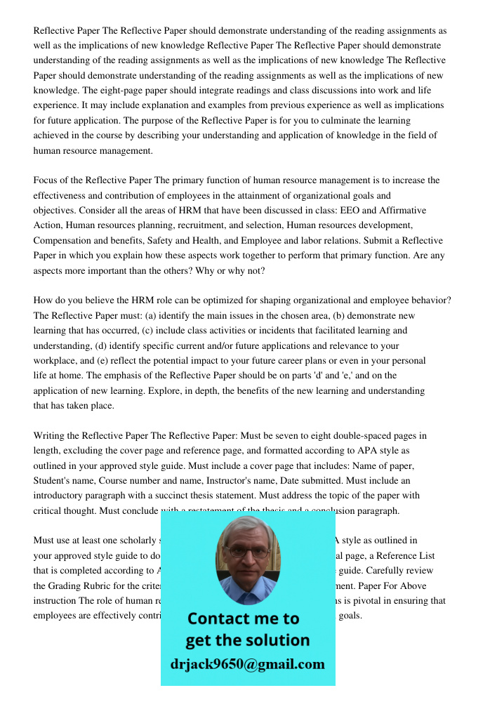 The Reflective Paper should demonstrate understanding of the reading assignments as well as the implications of new knowledge. The eight-page paper should integ