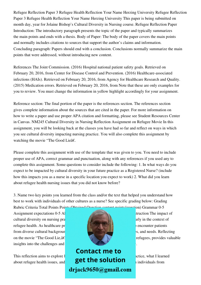 This paper is being submitted on month day, year for Jolaine Bishop’s Cultural Diversity in Nursing course. Refugee Reflection Paper Introduction: The introduct