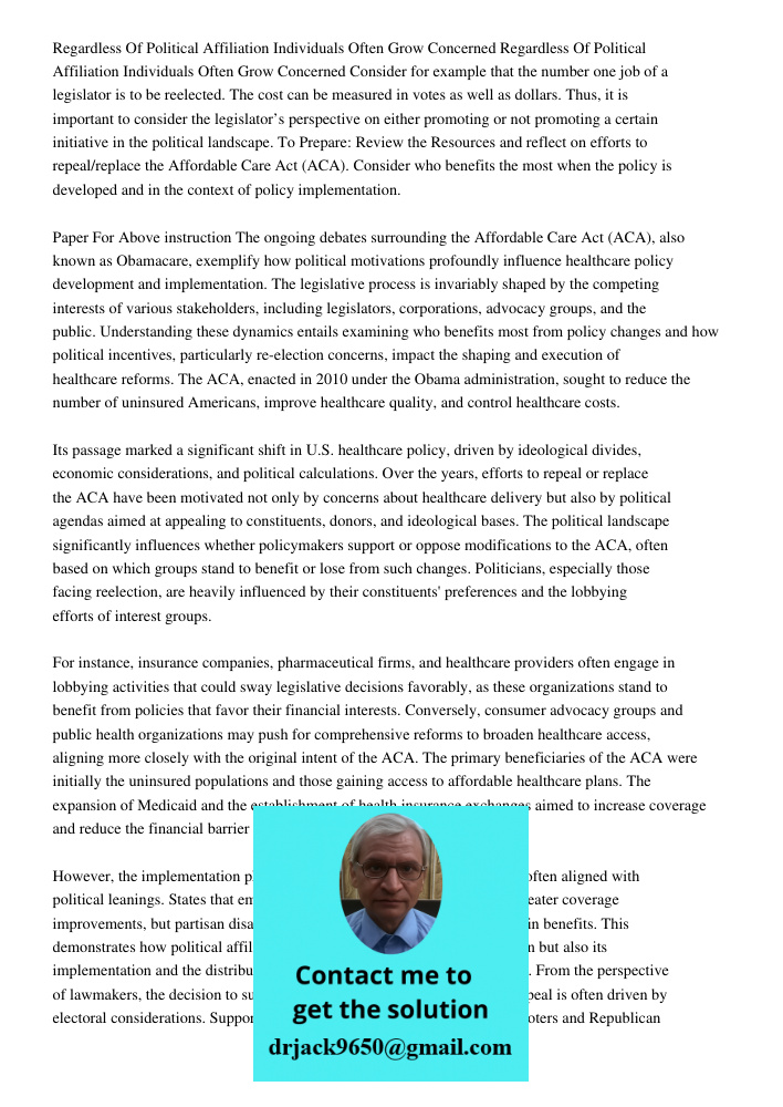 Consider for example that the number one job of a legislator is to be reelected. The cost can be measured in votes as well as dollars. Thus, it is important to 