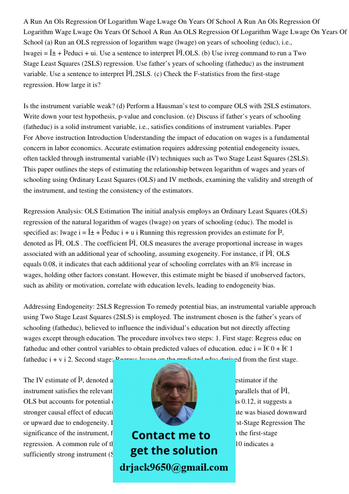A Run An OLS Regression Of Logarithm Wage Lwage On Years Of School (a) Run an OLS regression of logarithm wage (lwage) on years of schooling (educ), i.e., lwage