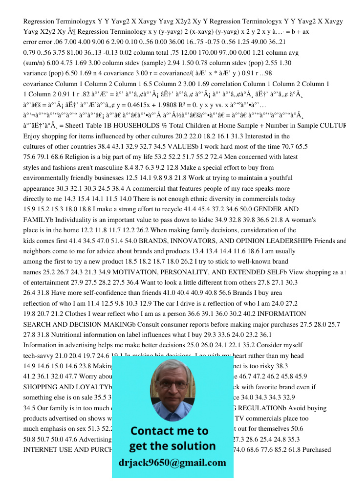 Regression Terminology x y (y-yavg) 2 (x-xavg)(y-yavg) x 2 y 2 xy Å· = b + ax error error .06 7.00 4.00 9.00 6 2.90 0.10 0..56 0.00 36.00 16..75 -0.75 0..56 1.2