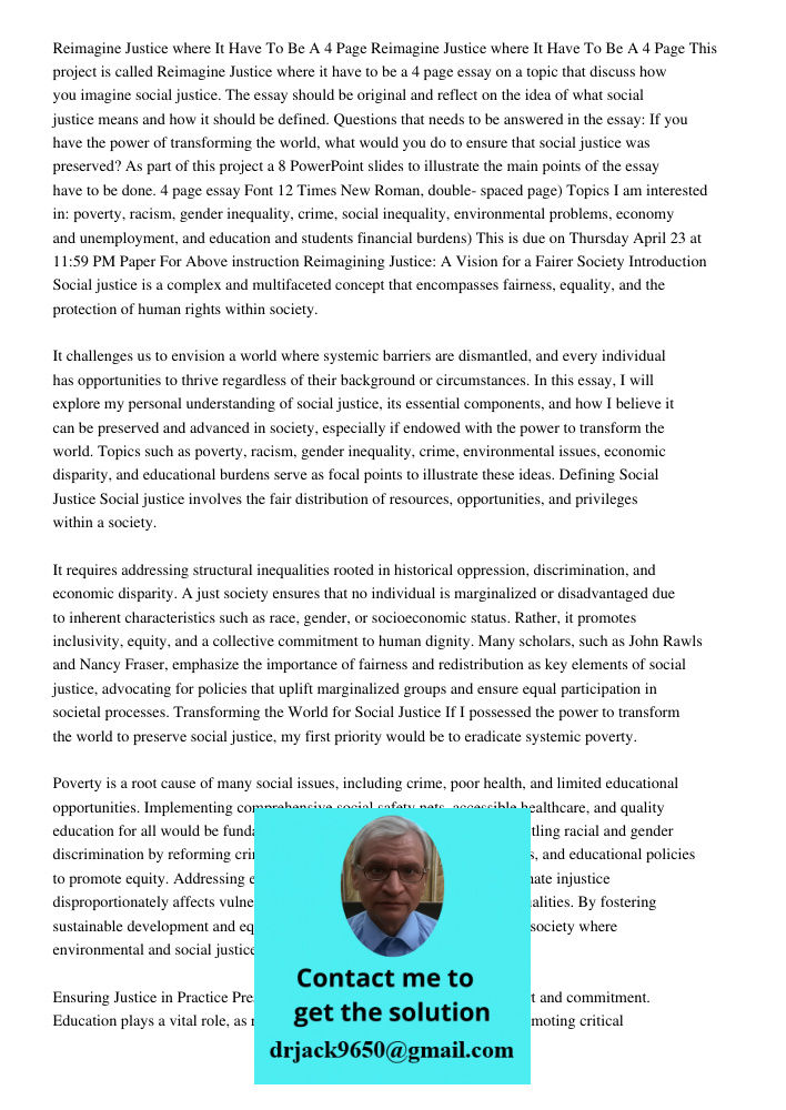 This project is called Reimagine Justice where it have to be a 4 page essay on a topic that discuss how you imagine social justice. The essay should be original