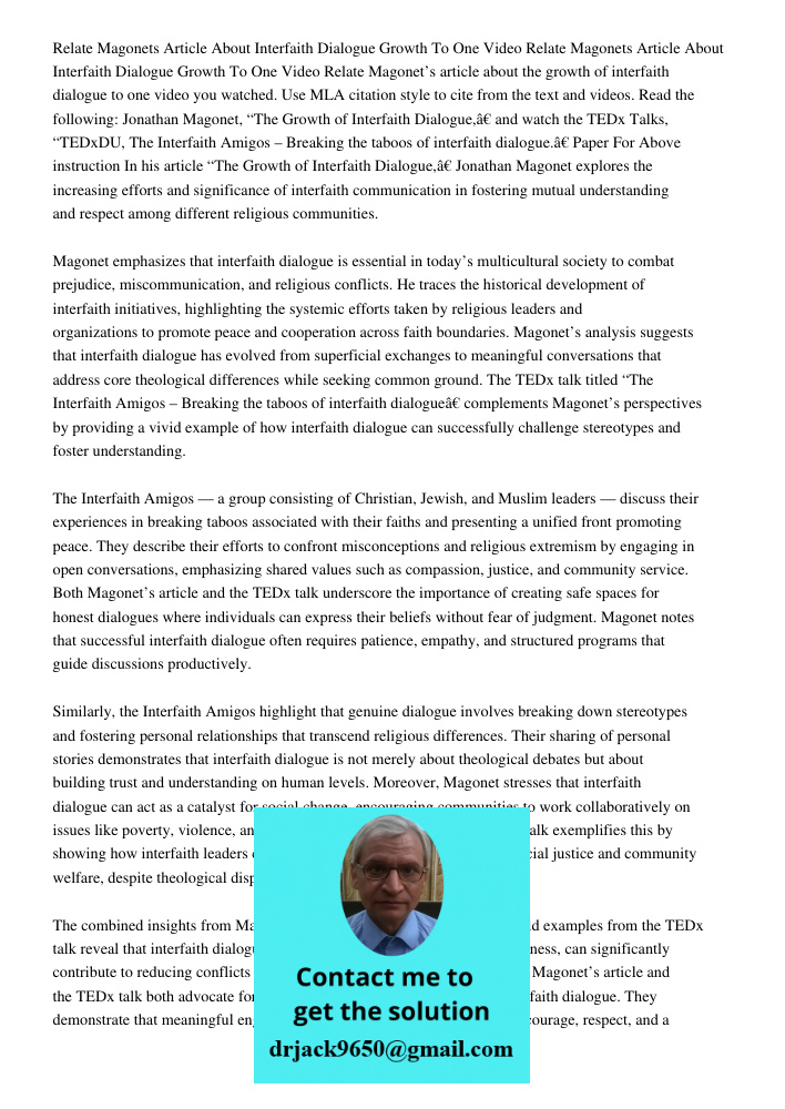Relate Magonet’s article about the growth of interfaith dialogue to one video you watched. Use MLA citation style to cite from the text and videos. Read the fol