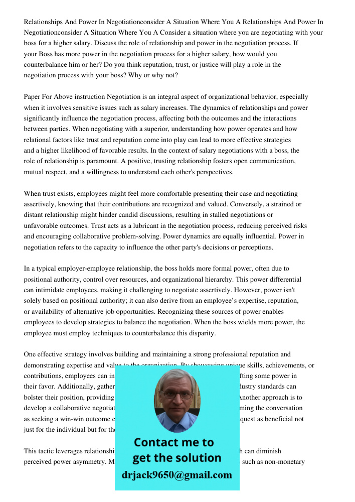 Consider a situation where you are negotiating with your boss for a higher salary. Discuss the role of relationship and power in the negotiation process. If you