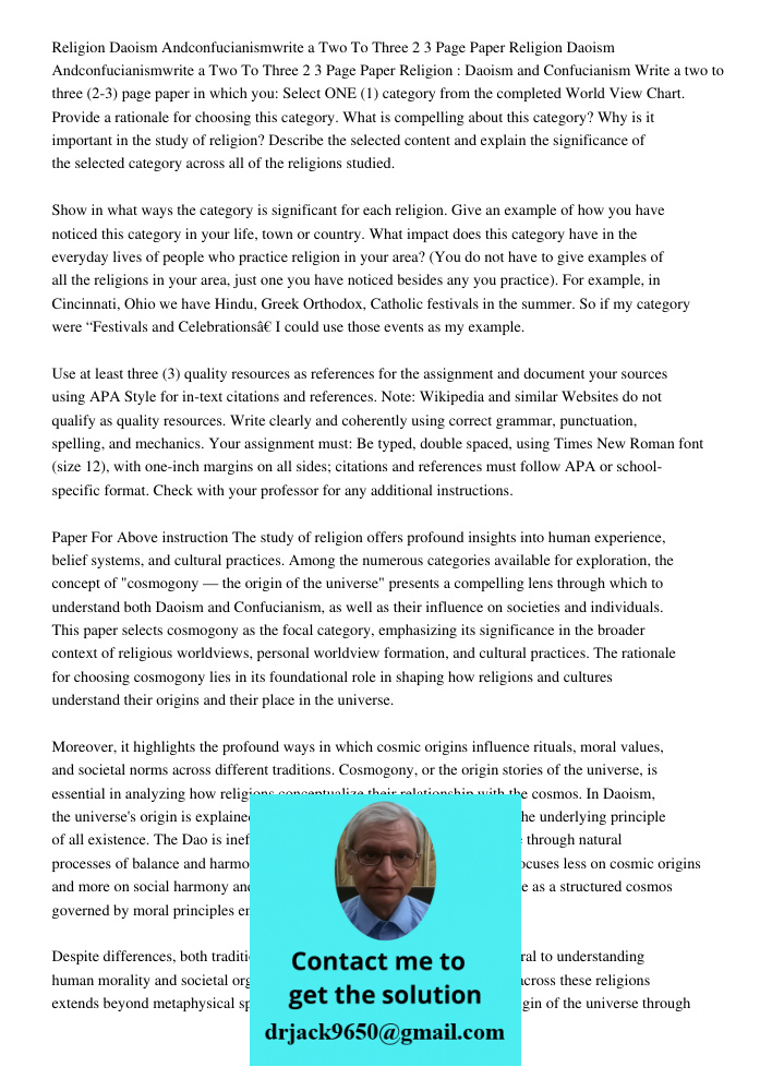Religion : Daoism and Confucianism Write a two to three (2-3) page paper in which you: Select ONE (1) category from the completed World View Chart. Provide a ra