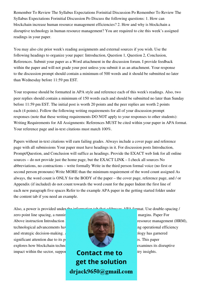 Discuss the following questions: 1. How can blockchain increase human resource management efficiencies? 2. How and why is blockchain a disruptive technology in 