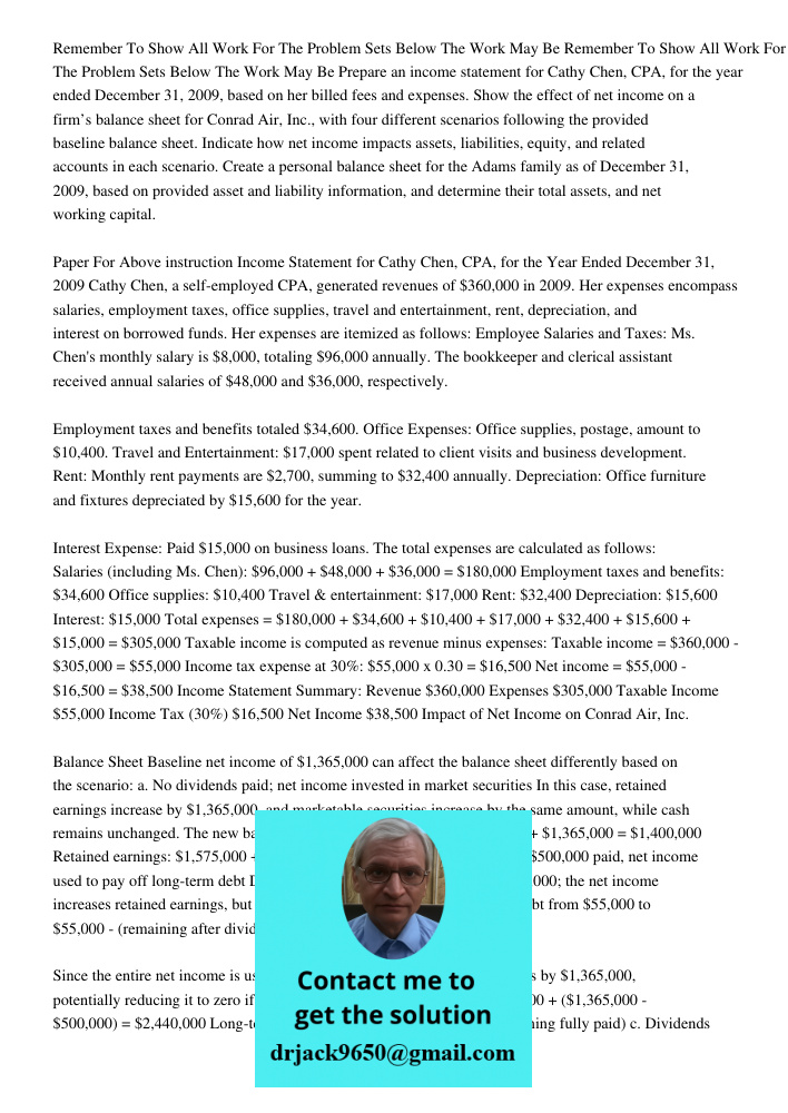 Prepare an income statement for Cathy Chen, CPA, for the year ended December 31, 2009, based on her billed fees and expenses. Show the effect of net income on a