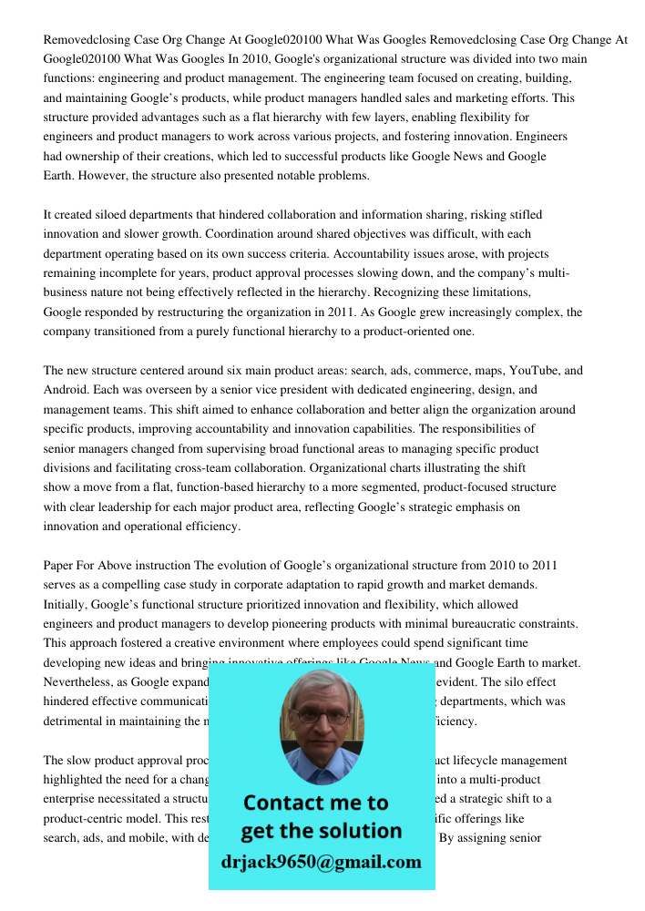 In 2010, Google's organizational structure was divided into two main functions: engineering and product management. The engineering team focused on creating, bu