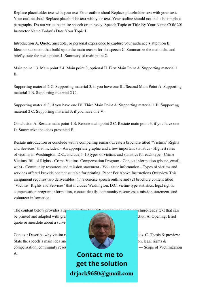Replace placeholder text with your text. Your outline should not include complete paragraphs. Do not write the entire speech or an essay. Speech Topic or Title 