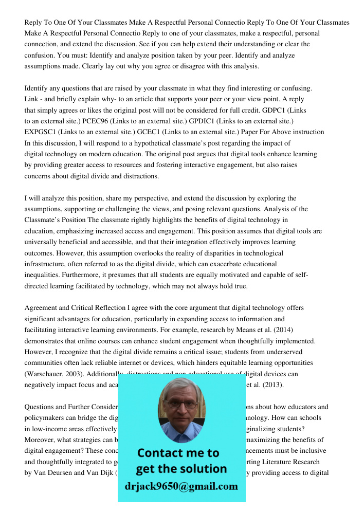 Reply to one of your classmates, make a respectful, personal connection, and extend the discussion. See if you can help extend their understanding or clear the 