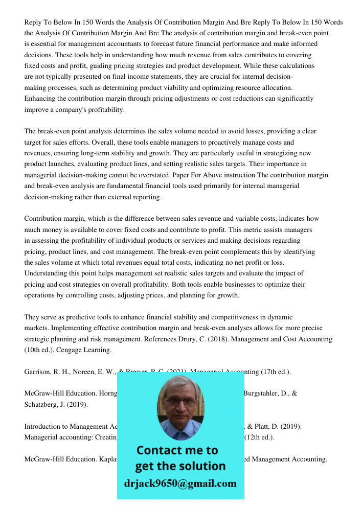 The analysis of contribution margin and break-even point is essential for management accountants to forecast future financial performance and make informed deci