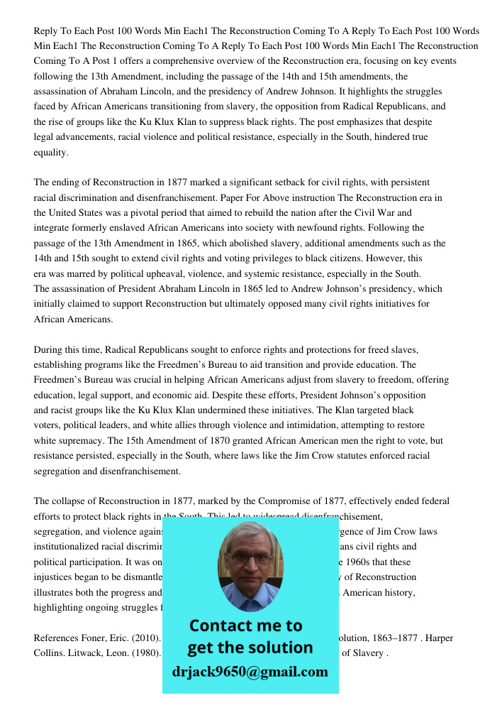 Reply To Each Post 100 Words Min Each1 The Reconstruction Coming To A Post 1 offers a comprehensive overview of the Reconstruction era, focusing on key events f