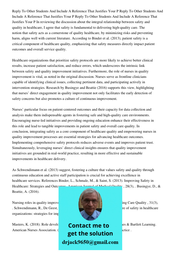 Reply To Other Students And Include A Reference That Justifies Your P In reviewing the discussion about the integral relationship between safety and quality in 