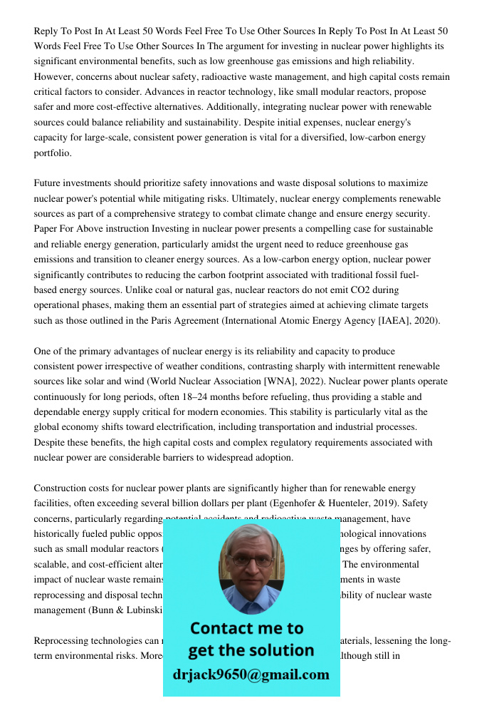 The argument for investing in nuclear power highlights its significant environmental benefits, such as low greenhouse gas emissions and high reliability. Howeve
