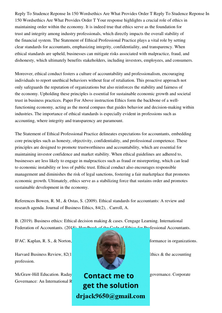 Your response highlights a crucial role of ethics in maintaining order within the economy. It is indeed true that ethics serve as the foundation for trust and i