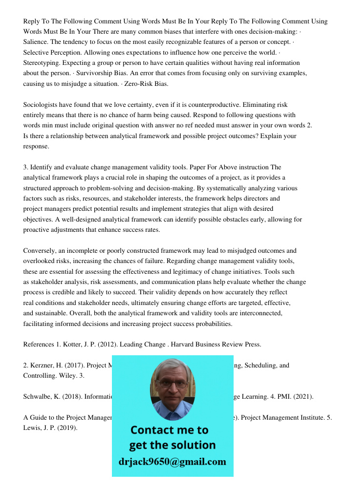 There are many common biases that interfere with ones decision-making: · Salience. The tendency to focus on the most easily recognizable features of a person or