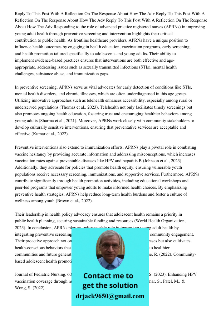 Reply To This Post With A Reflection On The Response About How The Adv Responding to the role of advanced practice registered nurses (APRNs) in improving young 