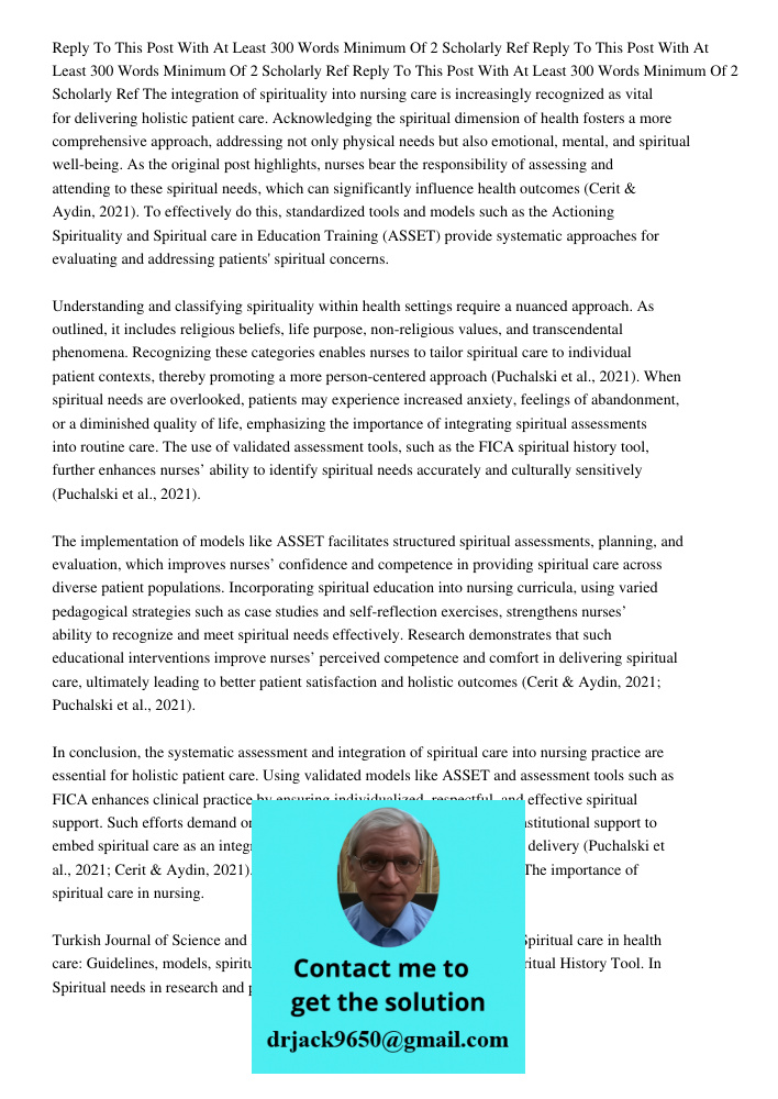 Reply To This Post With At Least 300 Words Minimum Of 2 Scholarly Ref The integration of spirituality into nursing care is increasingly recognized as vital for 