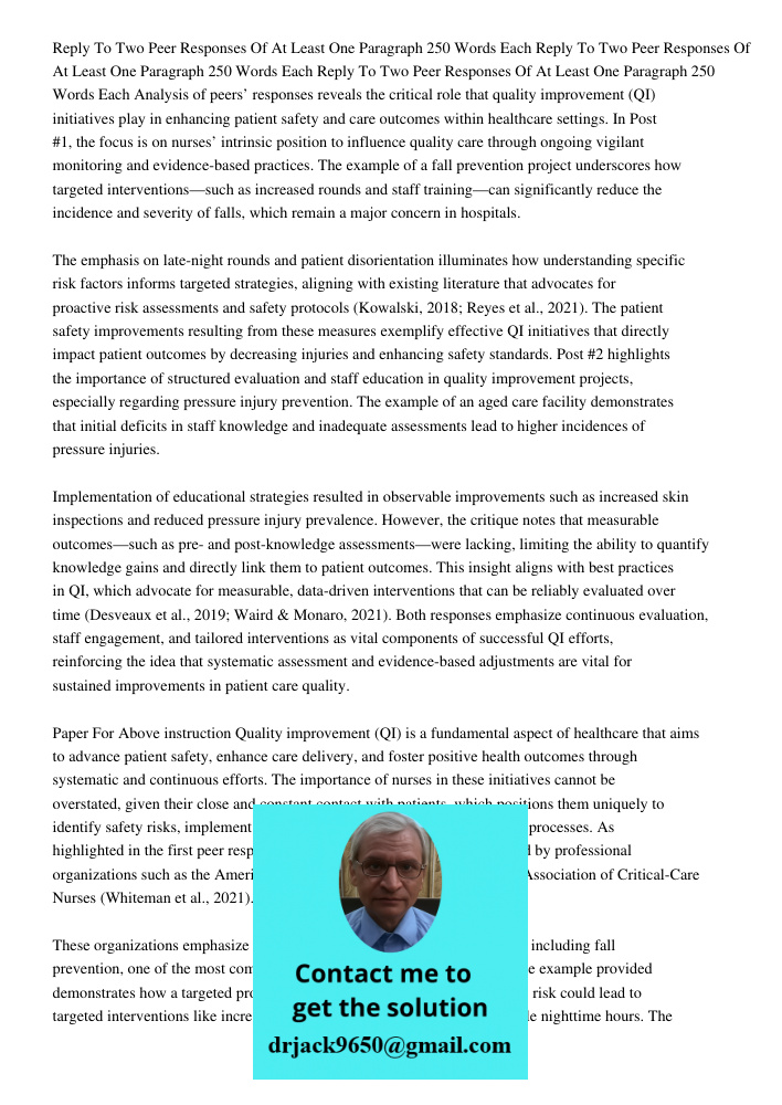 Reply To Two Peer Responses Of At Least One Paragraph 250 Words Each Analysis of peers’ responses reveals the critical role that quality improvement (QI) initia