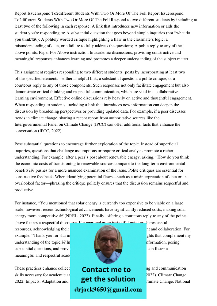 Respond to two different students by including at least two of the following in each response: A link that introduces new information or aids the student you're