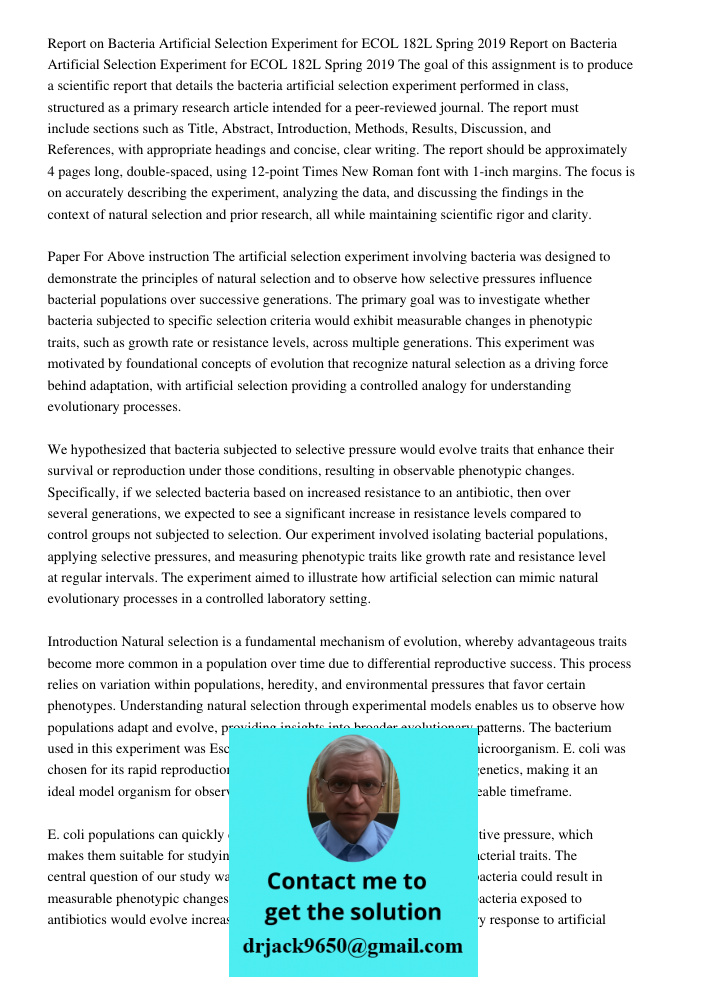 The goal of this assignment is to produce a scientific report that details the bacteria artificial selection experiment performed in class, structured as a prim