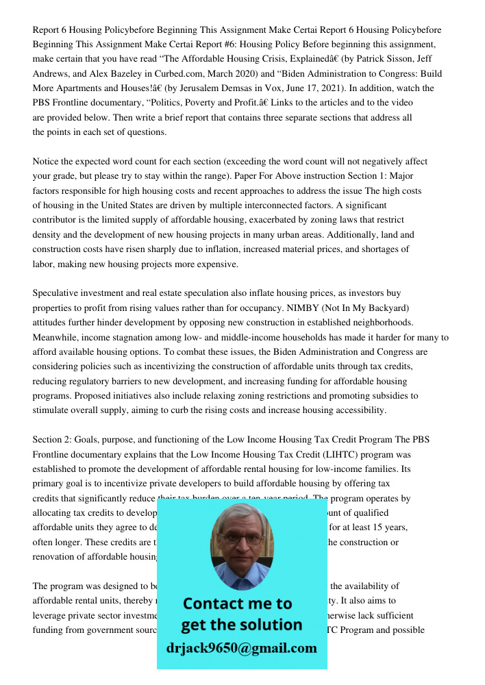 Report #6: Housing Policy Before beginning this assignment, make certain that you have read “The Affordable Housing Crisis, Explained” (by Patrick Sisson, Jeff 