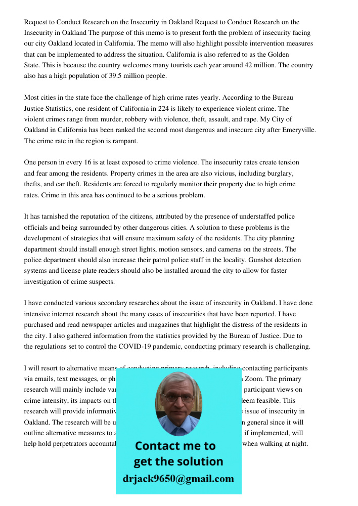 The purpose of this memo is to present forth the problem of insecurity facing our city Oakland located in California. The memo will also highlight possible inte