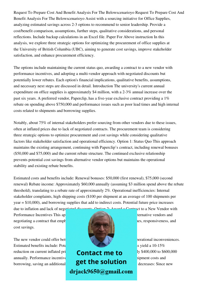 Assist with a sourcing initiative for Office Supplies, analyzing estimated savings across 2-3 options to recommend to senior leadership. Provide a cost/benefit 