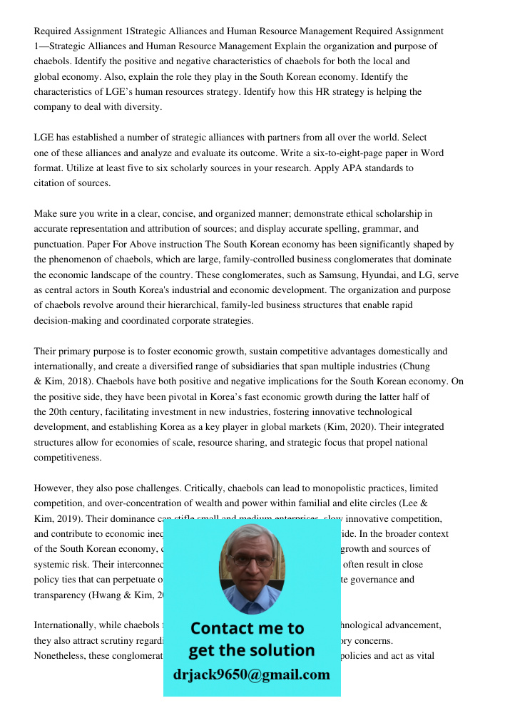 Explain the organization and purpose of chaebols. Identify the positive and negative characteristics of chaebols for both the local and global economy. Also, ex