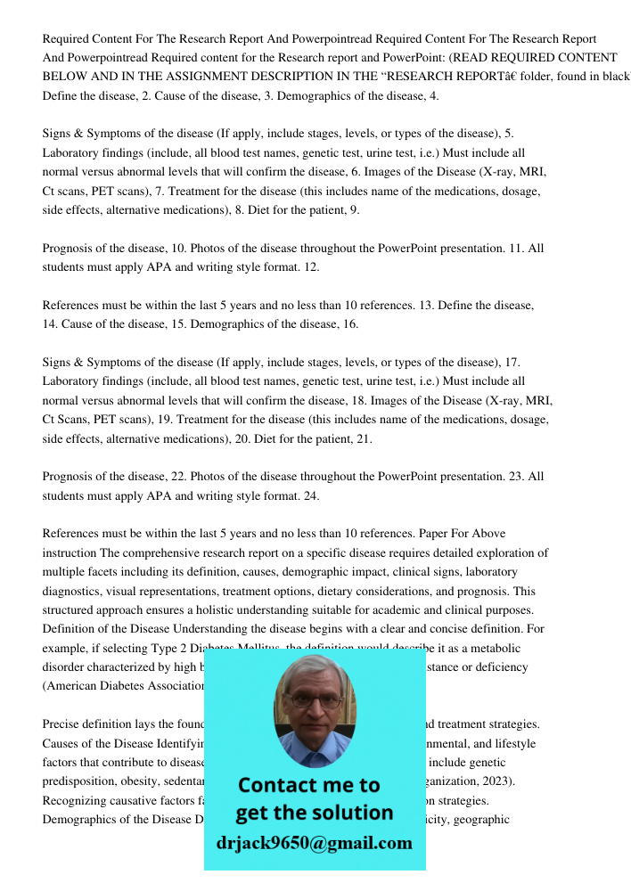 Required content for the Research report and PowerPoint: (READ REQUIRED CONTENT BELOW AND IN THE ASSIGNMENT DESCRIPTION IN THE “RESEARCH REPORT” folder, found i