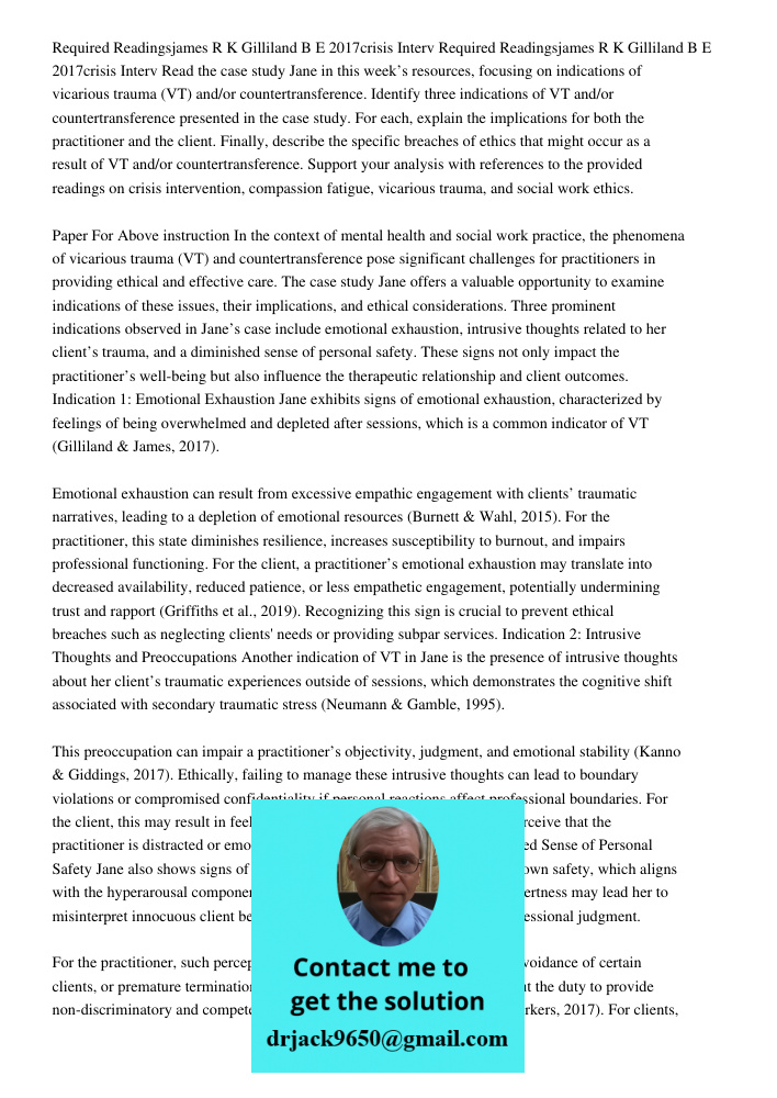 Read the case study Jane in this week’s resources, focusing on indications of vicarious trauma (VT) and/or countertransference. Identify three indications of VT