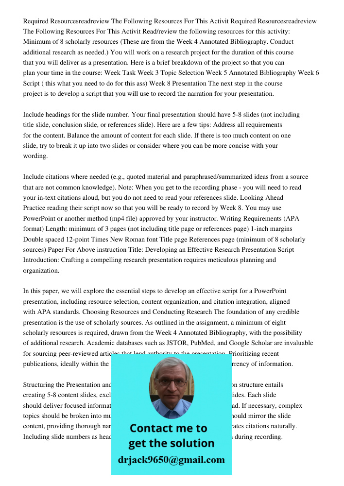 Read/review the following resources for this activity: Minimum of 8 scholarly resources (These are from the Week 4 Annotated Bibliography. Conduct additional re